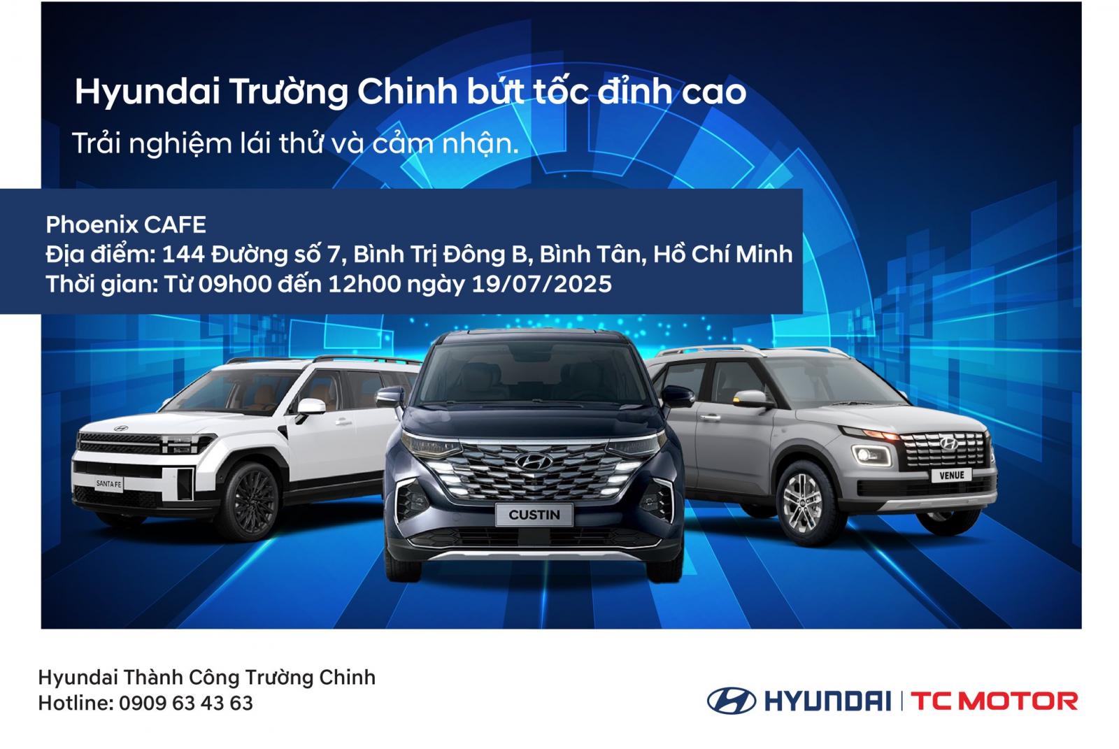 [SỰ KIỆN] CHƯƠNG TRÌNH LÁI THỬ NGÀY 19/07/2025 CỦA HYUNDAI TRƯỜNG CHINH TẠI PHOENIX CAFE