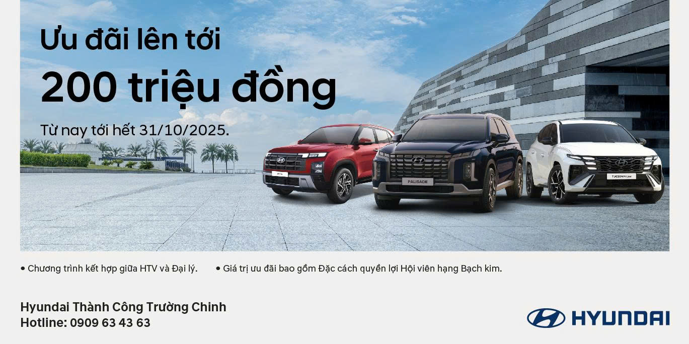 HYUNDAI THÀNH CÔNG TRƯỜNG CHINH ƯU ĐÃI BẢO HÀNH 8 NĂM CÙNG HỖ TRỢ TÀI CHÍNH LÊN ĐẾN 200 TRIỆU ĐỒNG THÁNG 10/2025