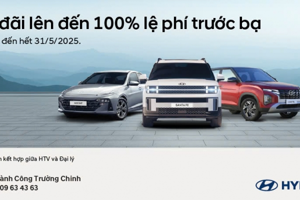 [KMBH] ƯU ĐÃI SẢN PHẨM GIÁ TRỊ LÊN ĐẾN 100% LỆ PHÍ TRƯỚC BẠ THÁNG 05/2025