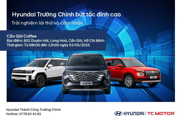 [SỰ KIỆN] CHƯƠNG TRÌNH LÁI THỬ NGÀY 03/05/2025 CỦA HYUNDAI TRƯỜNG CHINH TẠI CẦN GIỜ