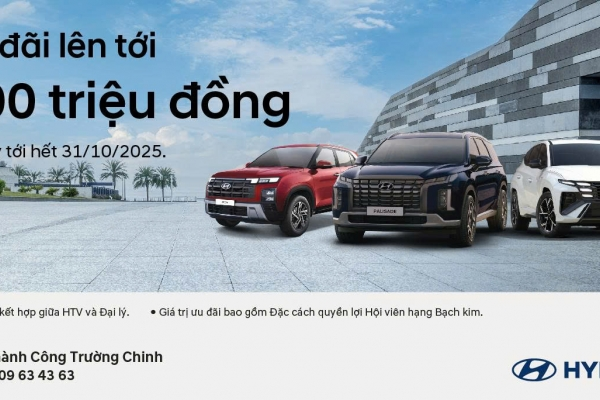 HYUNDAI THÀNH CÔNG TRƯỜNG CHINH ƯU ĐÃI BẢO HÀNH 8 NĂM CÙNG HỖ TRỢ TÀI CHÍNH LÊN ĐẾN 200 TRIỆU ĐỒNG THÁNG 10/2025