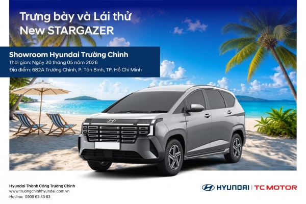 [SỰ KIỆN] 🚗 TRƯNG BÀY & LÁI THỬ HYUNDAI STARGAZER 2026 🚗