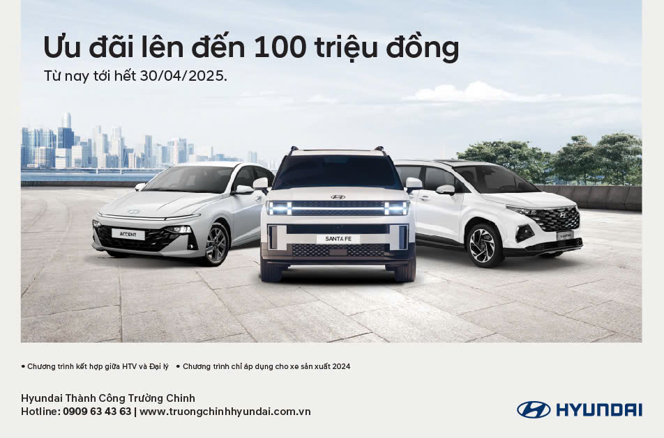 ƯU ĐÃI LÊN ĐẾN 100 TRIỆU ĐỒNG TRONG THÁNG 04/2025 TẠI HYUNDAI TRƯỜNG CHINH